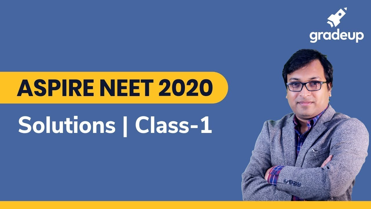 Aspire NEET 2020 : Live Class on Solution Part 1 | NEET Chemistry | NEET Prep | Gradeup JEE