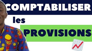 Comment estimer et comptabiliser les provisions?
