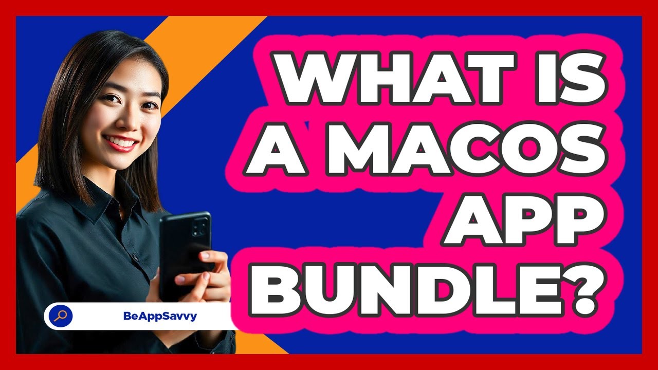 What Is A macOS App Bundle? - Be App Savvy