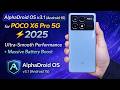 AlphaDroid OS v3.1(Android 15) for POCO X6 Pro 5G⚡| Ultra-Smooth Performance + Massive Battery Boost