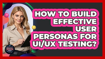 How To Build Effective User Personas For UI/UX Testing? - Graphic Design Nerd