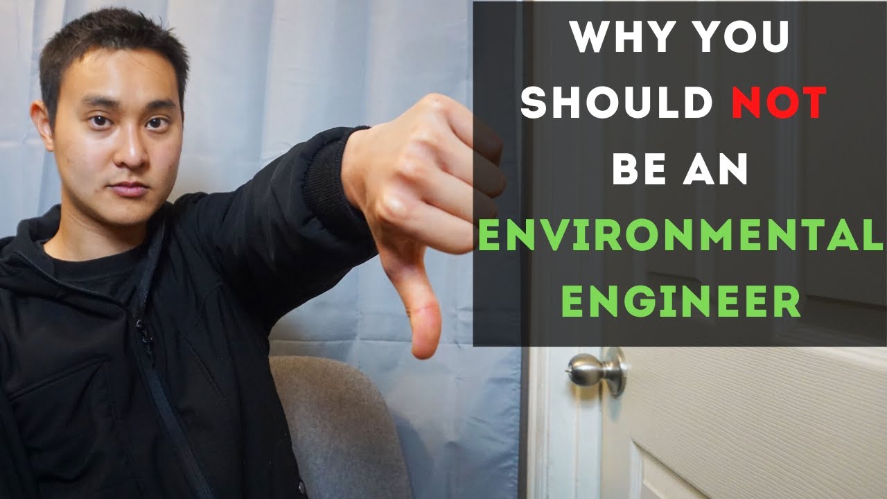 5 Reasons why you should NOT be an Environmental Engineer (from a ...