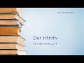 Infinitiv mit und ohne "zu"