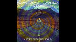 SoDown, Oblivinatti, TwinnFlame - Supernova (Literal Trash Chill Remix)