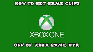 How to get your xbox game dvr clips on your computer How to get your xbox game dvr clips on your computer