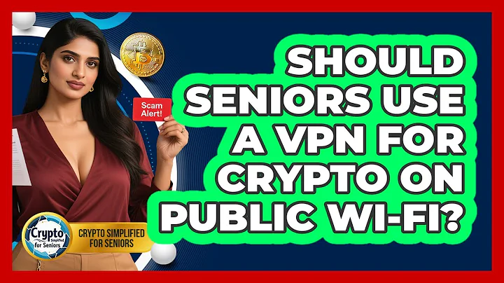 Should Seniors Use A VPN For Crypto On Public Wi-Fi? - Crypto Simplified for Seniors