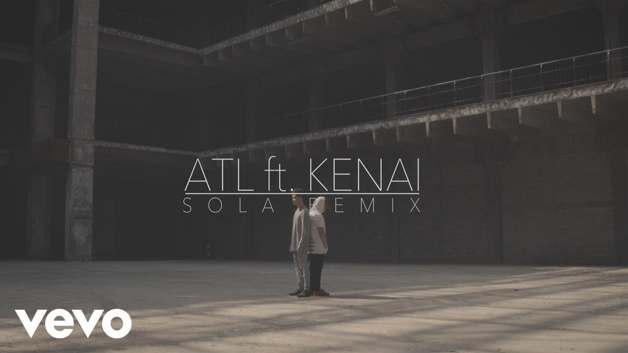 ATL - Sola ft. Kenai