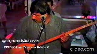 Peçenekli Süleyman - Seni Veren Allah’a Kurban Olayım - 1997 Gölbaşı Yavrucuk - 8