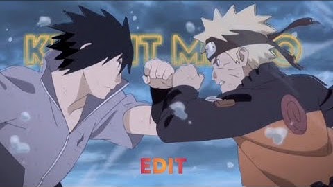 Naruto and Sasuke [Edit/AMV] - KEEP IT MELLO