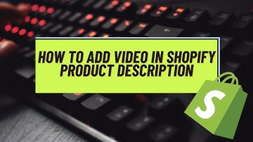 How to Insert Video in to Shopify Product Description // 2024