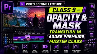 Class 9th – Opacity &amp; Mask Transition in Adobe Premiere Pro | Video Editing Series