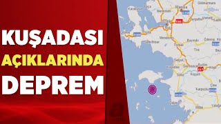 Afad Kuşadası Açıklarında 4,5 Büyüklüğünde Deprem Oldu A Haber
