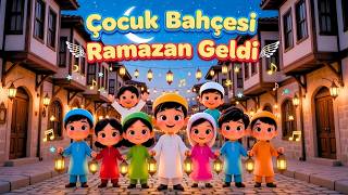 Ramazan Geldi 🌙 Çocuk İlahisi Çocuk Bahçesi