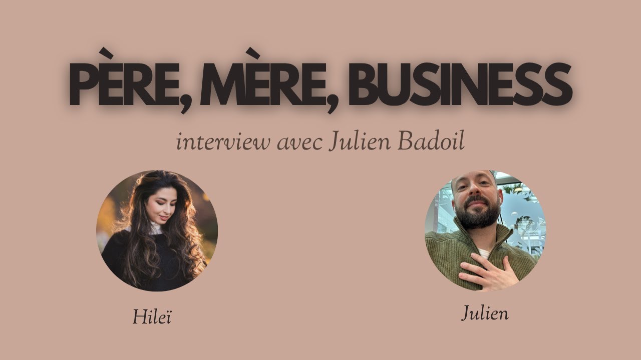 Ton business rejoue l’histoire de ta famille : interview avec Julien Badoil