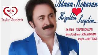 Adnan Koparan - Hoşgeldin Sevgilim Resimi