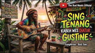 SING TENANG KABEH WES DIATUR GUSTINE – Reggae Jawa Penuh Makna 2026