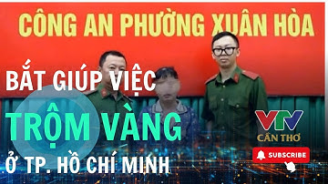 Điều tra giúp việc trộm vàng của chủ nhà | VTV CẦN THƠ