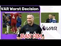 3 "WORST" VAR Controversial Decisions That Contributed to Chelsea