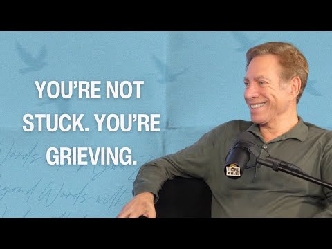 You’re not stuck. You’re grieving. A conversation with David Kessler. | Beyond Words | EP25