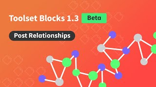 Toolset Blocks 1.3 Beta - Test the Post Relationships Improvements
