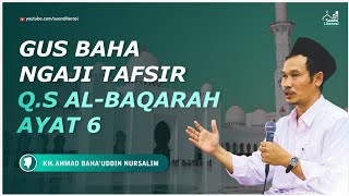 Tafsir Jalalain Q.S Al-Baqarah Ayat 6 || Ngaji Gus Baha