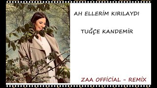 Tuğçe Kandemir Ah ellerim kırılaydı remix Resimi