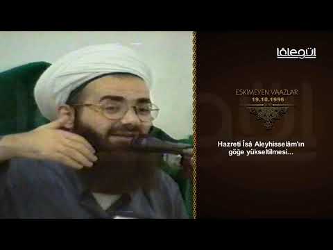 Hazreti Îsâ Aleyhisselâm'ın göğe yükseltilmesi - Cübbeli Ahmet Hocaefendi Lâlegül TV