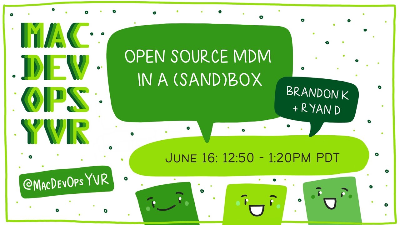 MDOYVR22 - Brandon& Ryan - Open Source MDM in a (Sand) Box