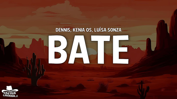 DENNIS, Kenia OS, Luísa Sonza - Bate (Letra/Lyrics)