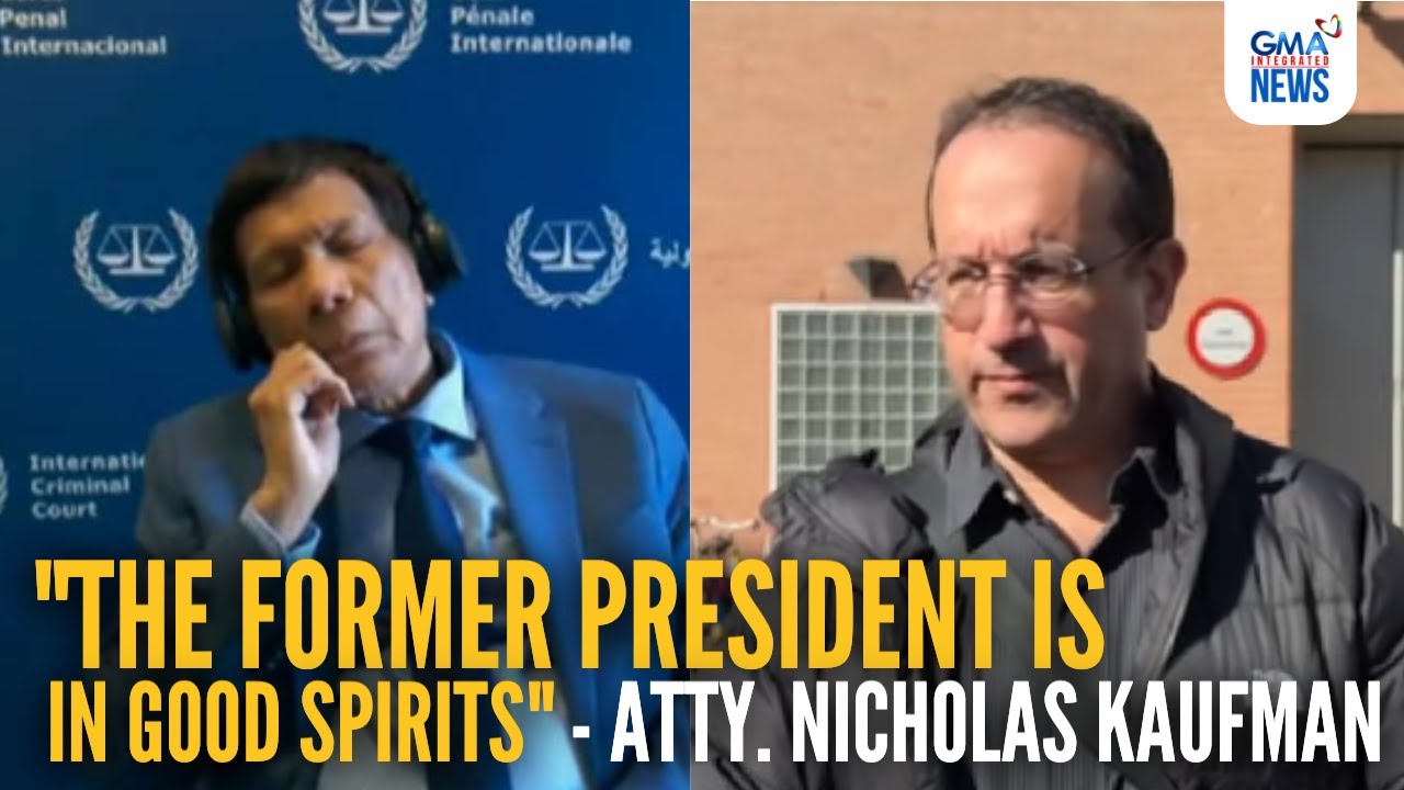 Kalagayan ni FPRRD, kinumpirmang maayos, ayon kay Atty. Nicholas Kaufman | GMA Integrated News