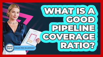 What Is A Good Pipeline Coverage Ratio?