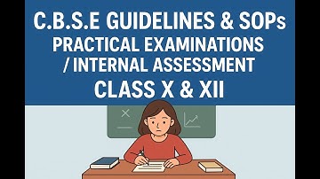 C.B.S.E GUIDELINES & SOPs - PRACTICALS / INTERNAL ASSESSMENT ( CLASS X & XII )