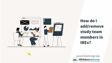 IREx QuickVid: How do I add/remove study team members in IREx?
