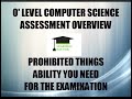 O Level Computer Science Assessment Overview, Prohibited things, Ability You Need For Exams