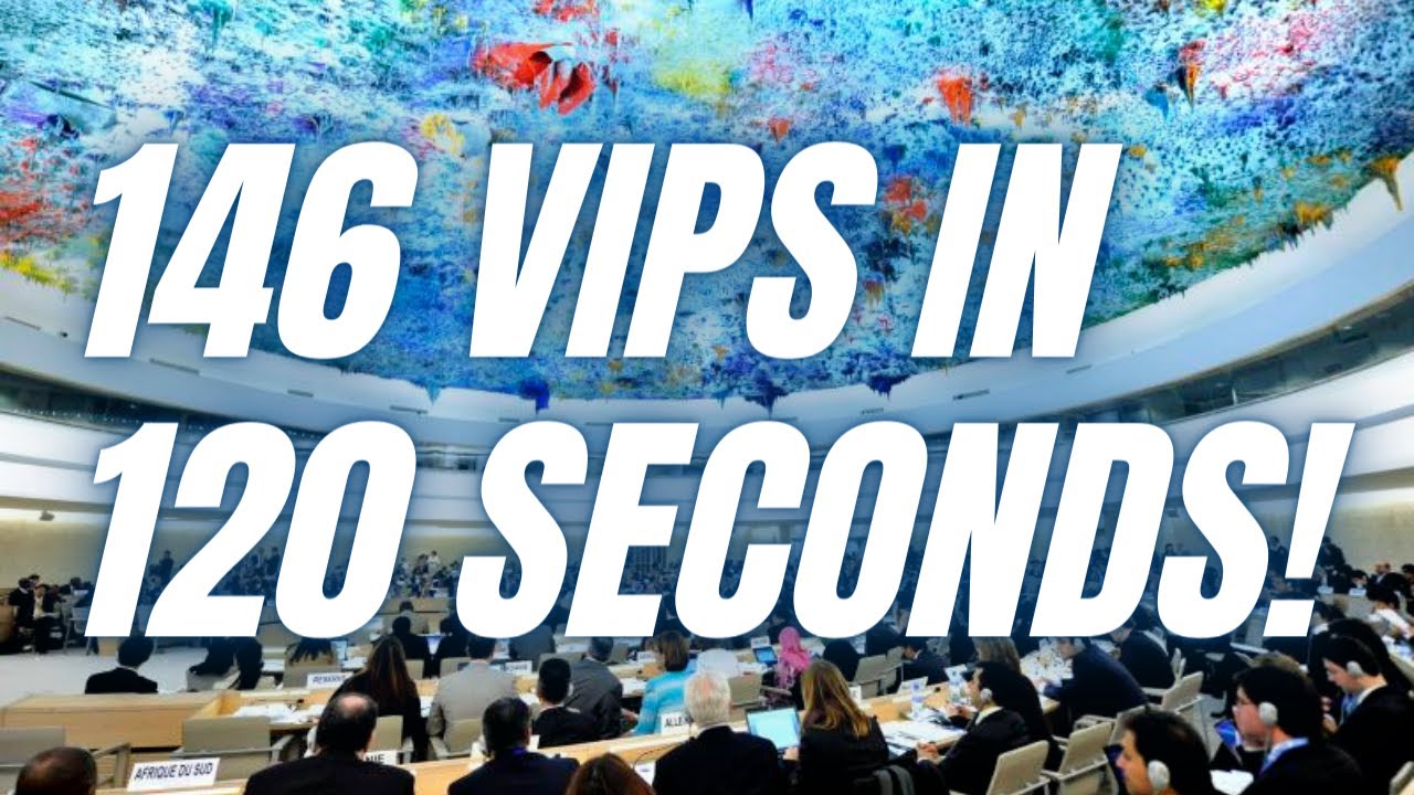 146 VIPs in 120 Seconds! | 52nd Session of the UN Human Rights Council