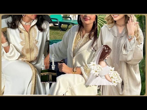 اررروع الموديلات جلابة العروسة ضريبة صداق العمرة والحج فيديو أكثر من رائع Moroccan Jellaba