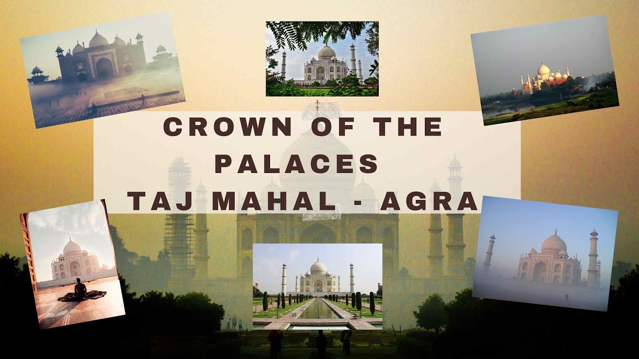 Crown of the Palaces Taj Mahal (ताज महल) 🇮🇳 YouTube