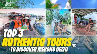 Top 3 Authentic Tours to Discover the Real Mekong Delta
