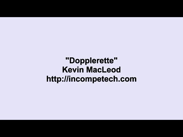 Kevin MacLeod ~ Dopplerette class=