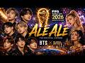 ALE ALE FIFA World Cup 2026 Anthem BTS Global Artists Bts Fifa Football Fifaworldcup2026 