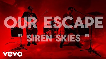 Our Escape - Siren Skies (Official Video)