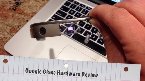 Google Glass In Depth Review Part 1: Hardware