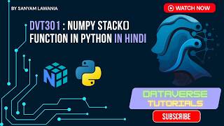 Lecture 8 - NumPy stack() | Axis 0 vs Axis 1 vs Axis -1 | DVT301