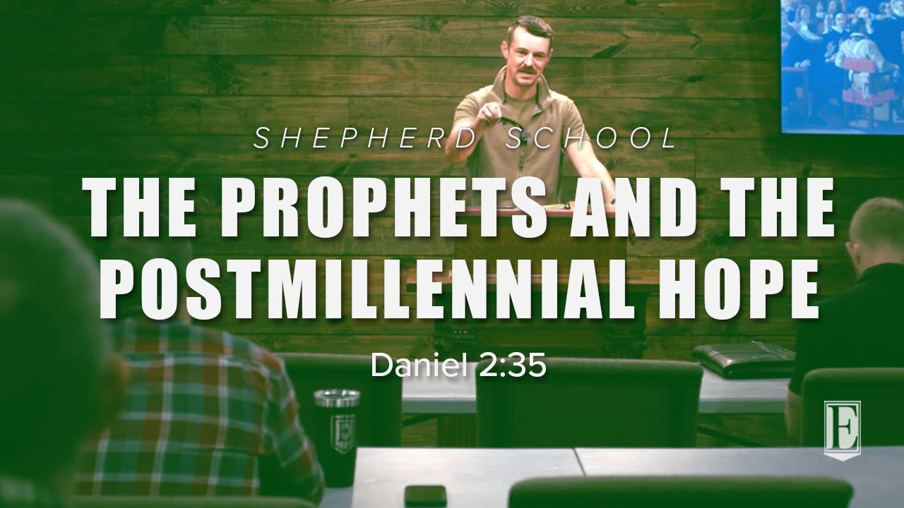 THE PROPHETS AND THE POSTMILLENNIAL HOPE: Daniel 2:35 - Shepherd School ...