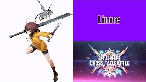 BlazBlue: Cross Tag Battle ⚔️ - Linne ⚔️ [Combos] リンネ コンボ #ブレイブルークロスタッグバトル #ブレイブルー #UNICLR #BBTag