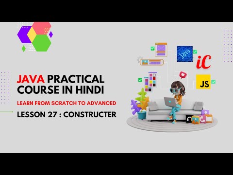 Java Practical Course in Hindi : Class 27 : Constructor