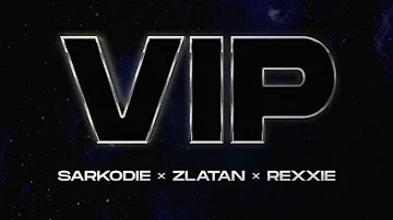 Sarkodie x Zlatan x Rexxie - VIP (Audio Slide)