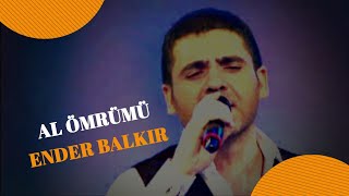 Ender Balkir - Al Ömrümü