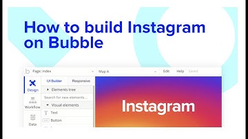 No coded Instagram Development using Bubble (Tutorial)