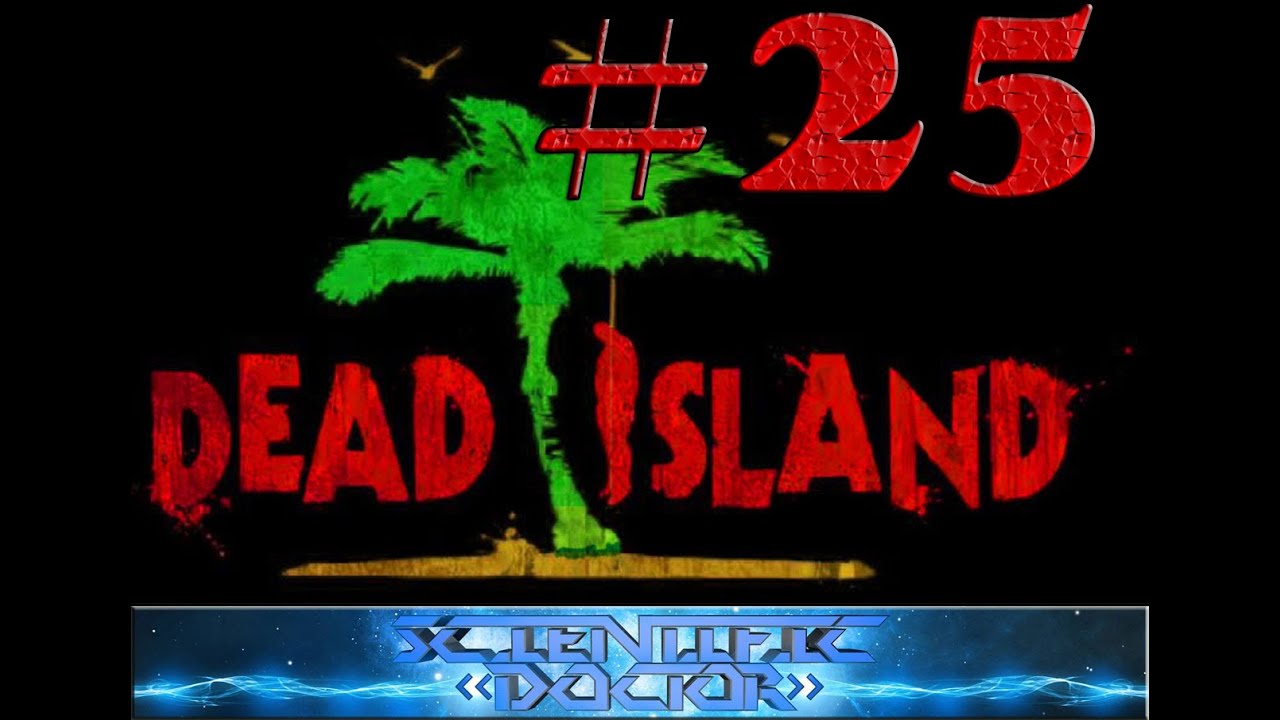 Dead Island Playthrough: Nice Mouse Cursor (Part 25)